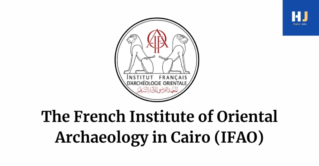 French Institute of Oriental Archaeology IFAO Cairo Egypt doctoral postdoctoral fellowships research scholarships archaeology humanities