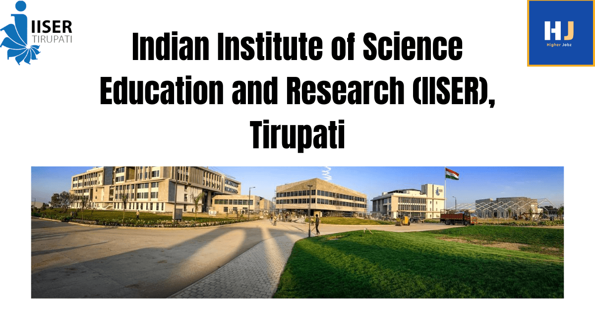 Academic positions at IISER Tirupati including PhD, Postdoc, Research Associate, Research Assistant, Junior Research Fellow, Senior Research Fellow, Project Scientist, Teaching Assistant, Assistant Professor, Associate Professor, and Professor roles in science disciplines in India.