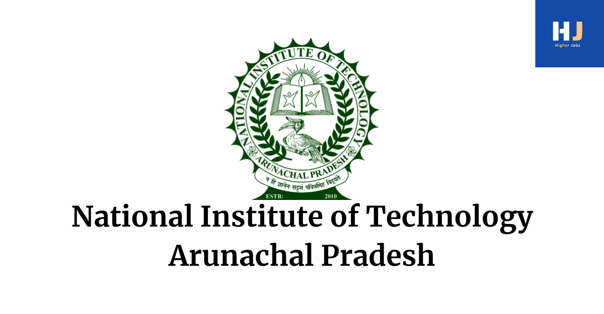 PhD Admission 2025 at NIT Arunachal Pradesh for Engineering, Science, Humanities, and Management Programs