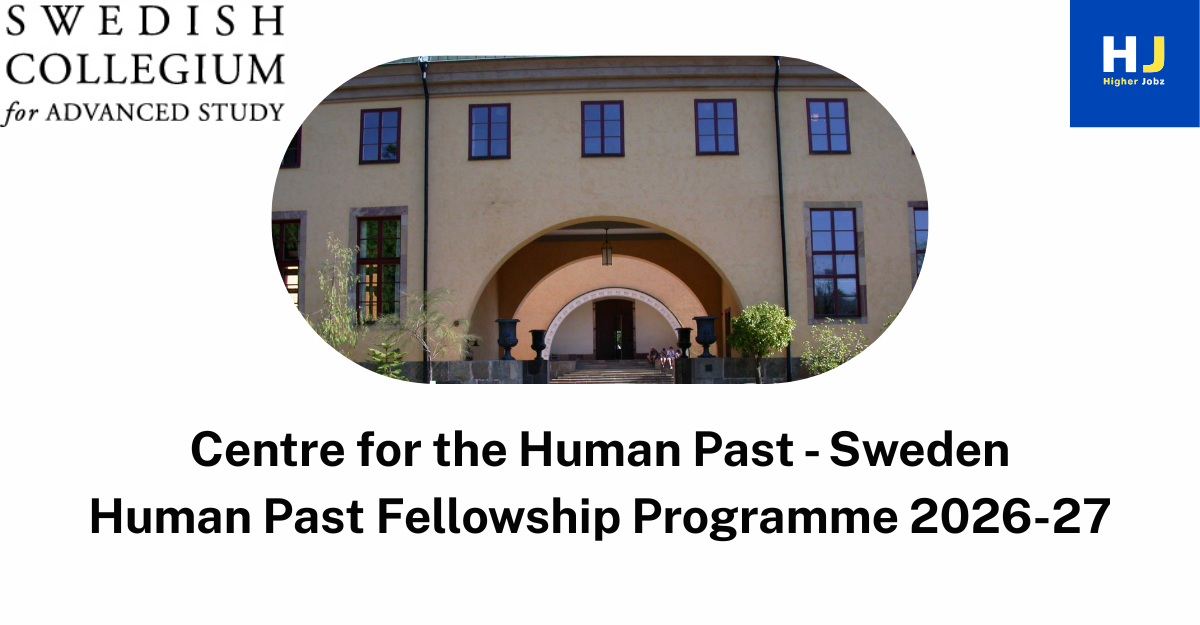 Human Past Fellowship Programme 2026-27 at Center for the Human Past, Sweden