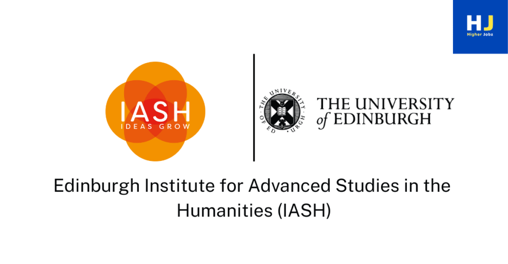 Institute for Advanced Studies in the Humanities (IASH) at the University of Edinburgh, representing postdoctoral fellowship opportunities for international researchers