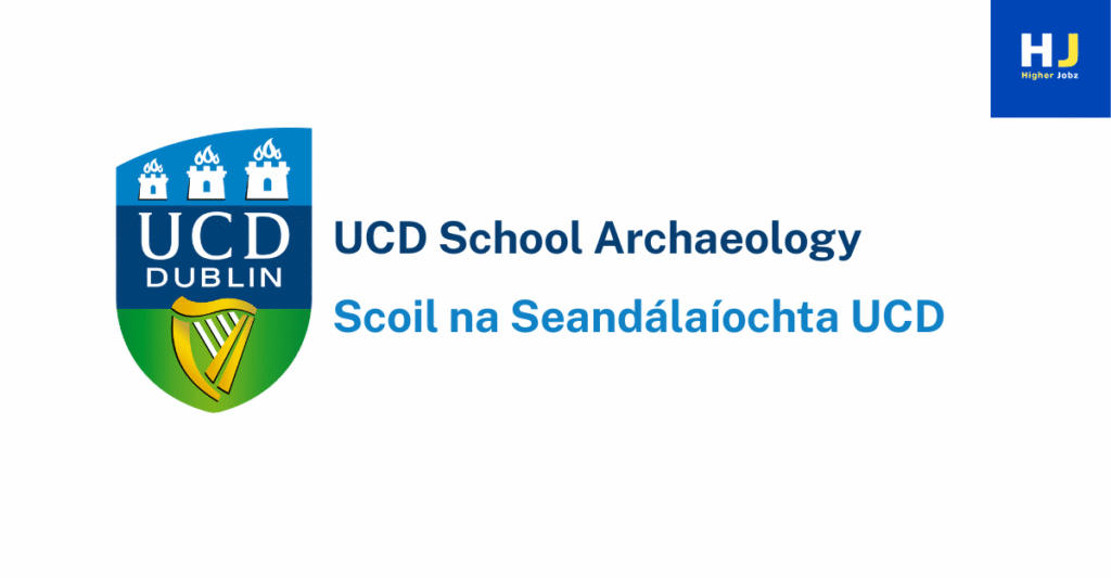 UCD academic job and research opportunities including PhD positions, postdoctoral fellowships, faculty roles, research assistant and associate jobs, professor posts, projects, scholarships, and university careers in archaeology and heritage studies.