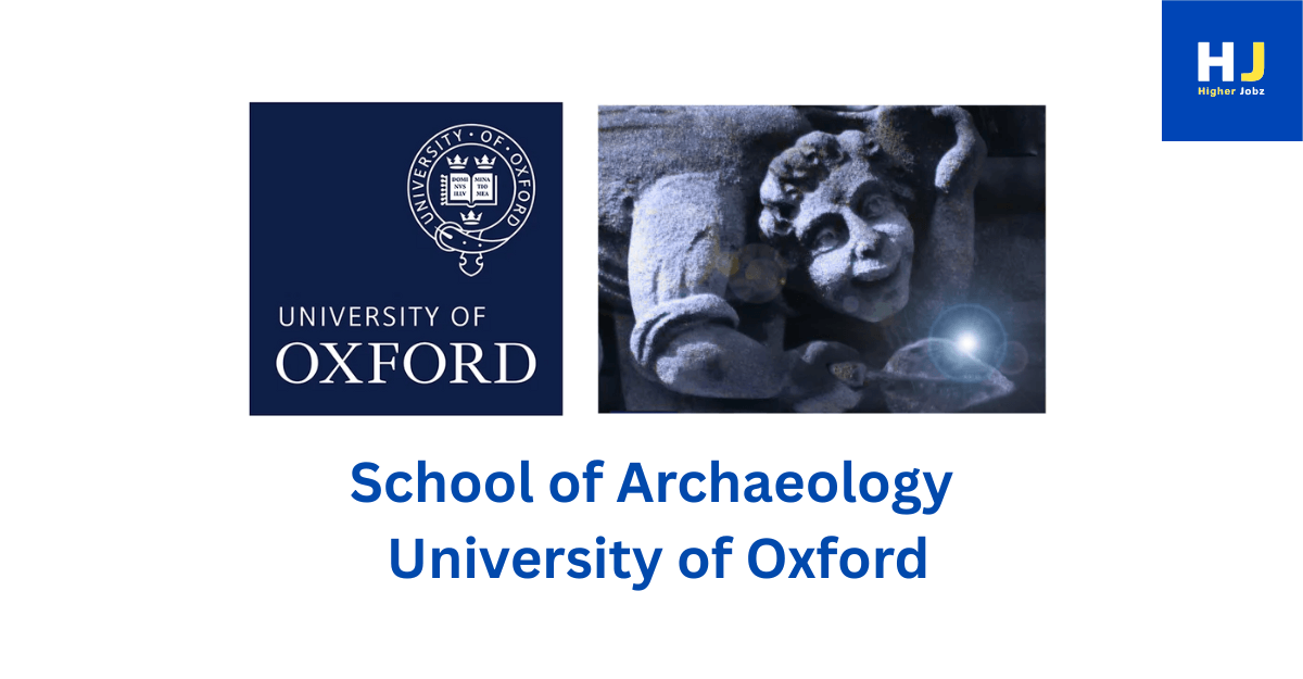 Academic opportunities at the School of Archaeology, University of Oxford – PhD, postdoctoral, fellowships, scholarships, faculty, research jobs