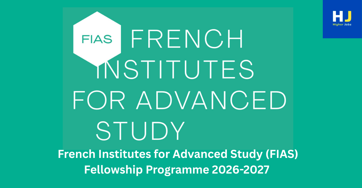 Postdoctoral Fellowships – FIAS (French Institutes for Advanced Study Fellowship Programme) 2026/2027, France