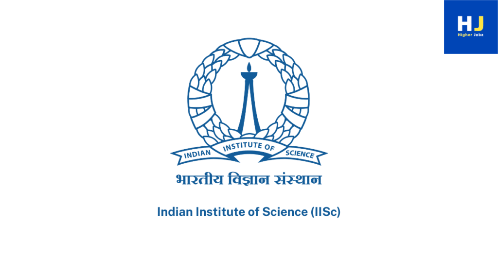 Academic opportunities at the Indian Institute of Science IISc Bengaluru — fellowships, scholarships, PhD, JRF, SRF, postdoc, faculty, research assistant, associate, professor, project, university jobs, research positions
