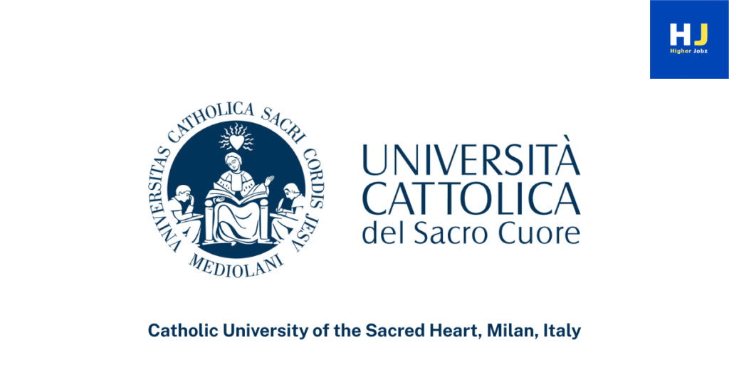 Academic opportunities at Catholic University of the Sacred Heart, Milan, Italy including fellowships, scholarships, PhD, postdoc, faculty, research, and university jobs