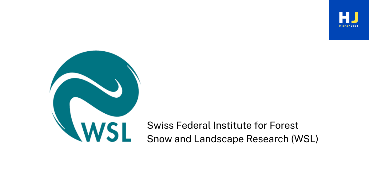 Swiss Federal Institute for Forest, Snow and Landscape Research WSL – Fully funded PhD, JRF/SRF, Postdoctoral, Faculty, Research Associate, Project, and Academic Positions