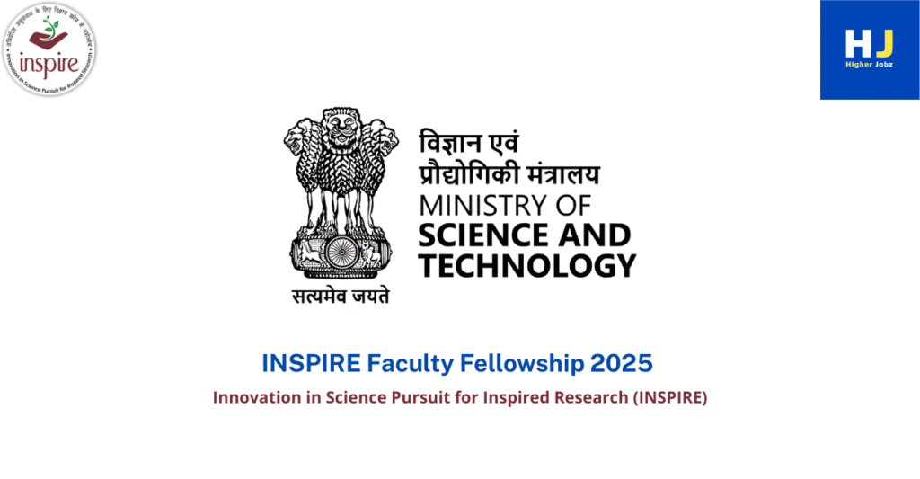 INSPIRE Faculty Fellowship 2025 by DST, India – fully funded research opportunity for early-career scientists.