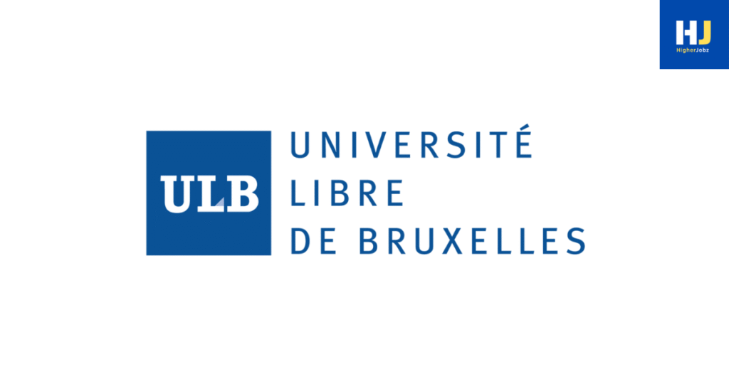 Academic and research opportunities at Université Libre de Bruxelles (ULB) – fellowships, scholarships, PhD, JRF, SRF, postdoctoral, faculty, research assistant, research associate, professor, project, and university academic positions
