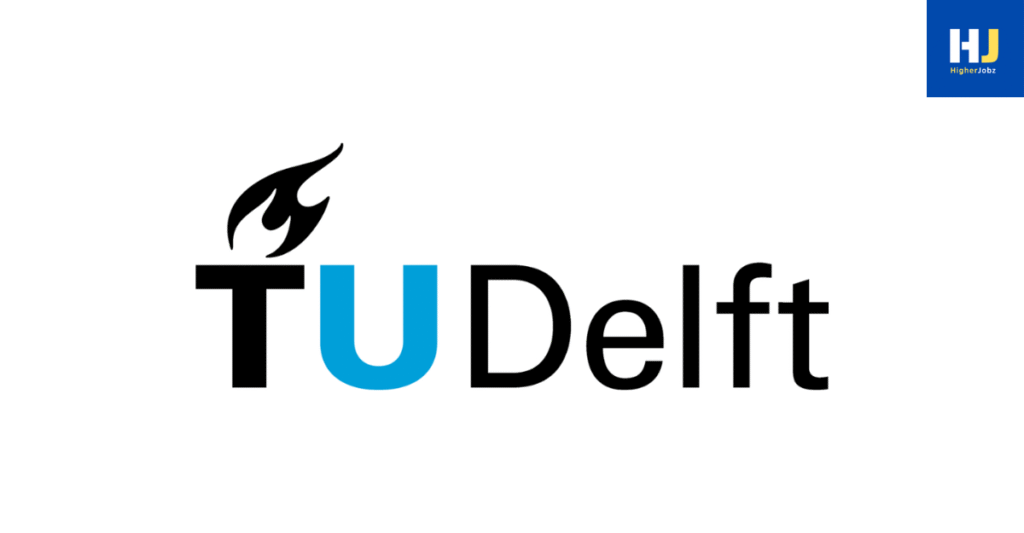 TU Delft academic opportunities – fellowships, scholarships, PhD, postdoctoral, faculty, research assistant, research associate, professor, project, academic positions, and research jobs