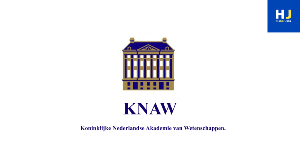 Royal Netherlands Academy of Arts and Sciences (KNAW) fellowships, scholarships, PhD and postdoctoral research opportunities, research associate positions, academic projects, and university research funding in the Netherlands