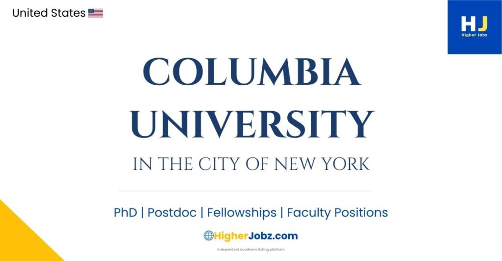 Columbia University USA academic jobs PhD postdoc faculty fellowships scholarships research positions opportunities
