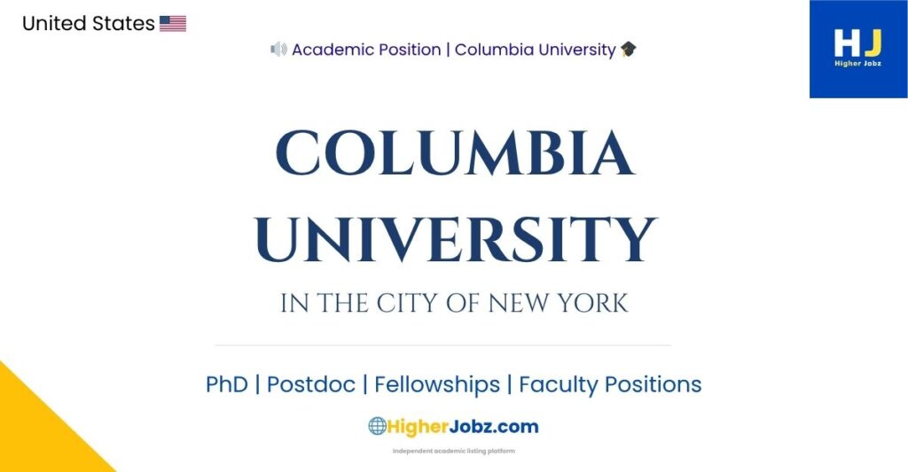 Columbia University USA academic jobs PhD postdoc faculty fellowships scholarships research positions opportunities