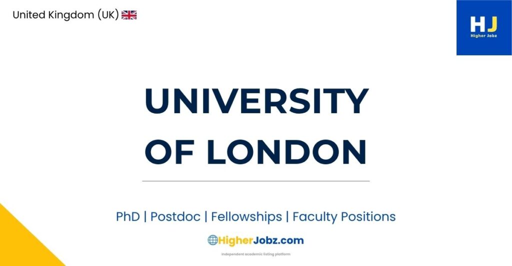 University of London UK academic jobs and fellowships including PhD, postdoc and faculty research opportunities