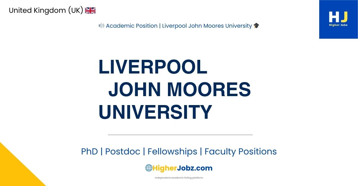 Liverpool John Moores University UK academic jobs, research roles, PhD, postdoc, faculty, fellowships, scholarships opportunities