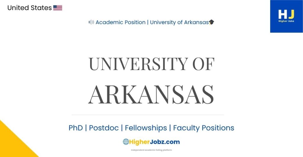 University of Arkansas USA academic jobs, fellowships, PhD, postdoctoral, faculty, research opportunities and scholarships