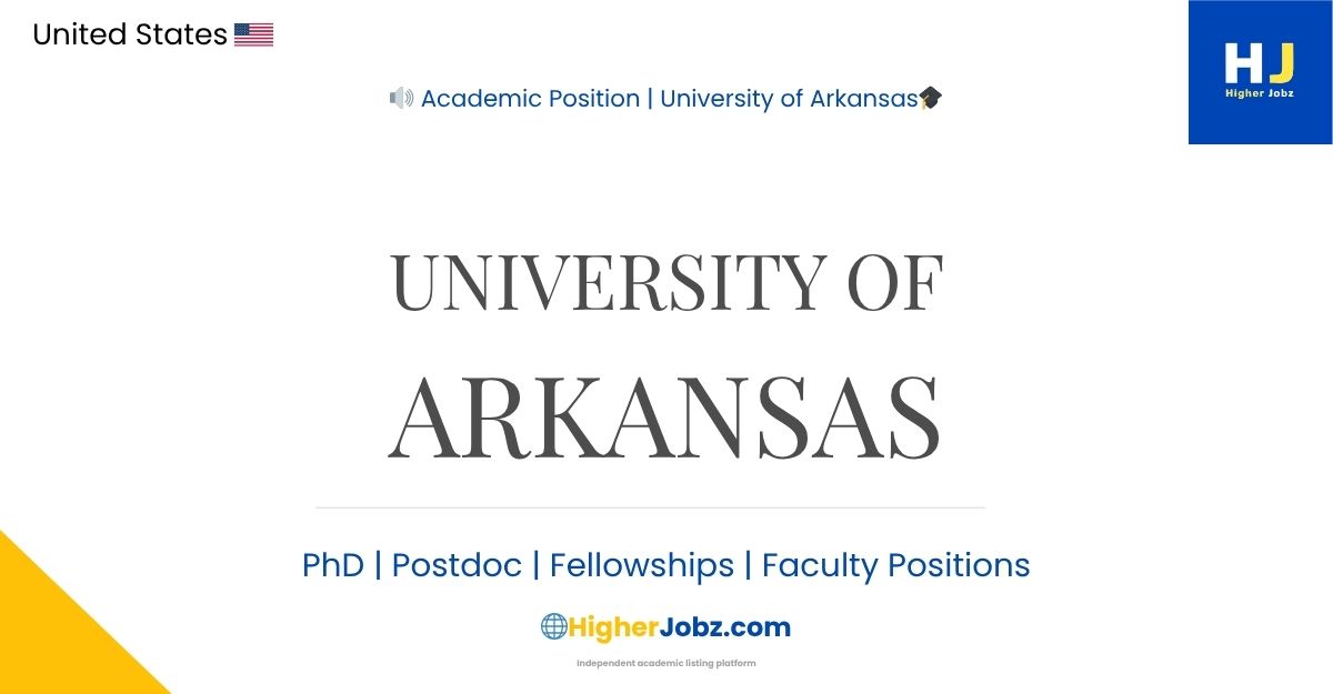 University of Arkansas USA academic jobs, fellowships, PhD, postdoctoral, faculty, research opportunities and scholarships