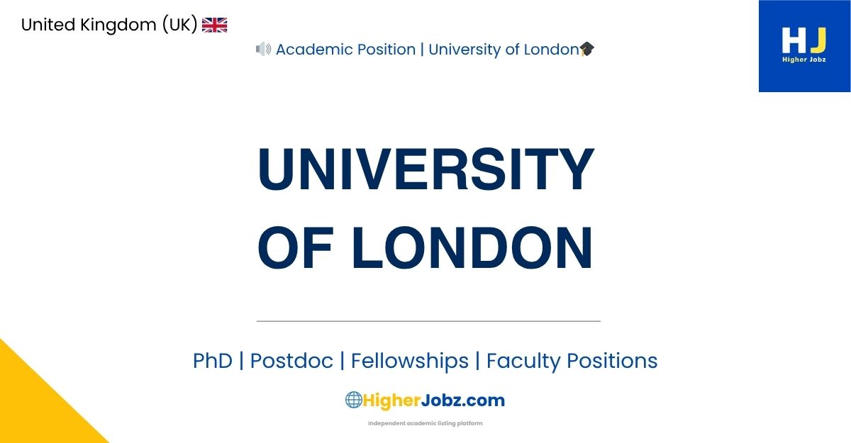 University of London UK academic jobs and fellowships including PhD, postdoc and faculty research opportunities