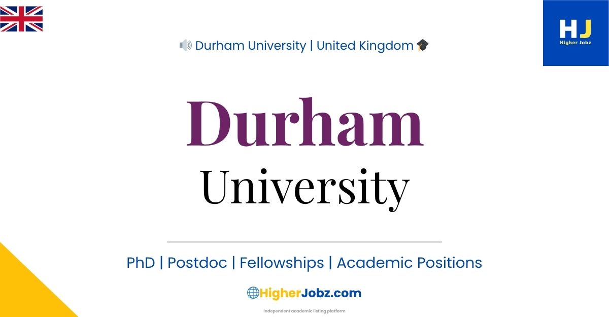 Durham University UK academic jobs PhD postdoc faculty scholarships research positions archaeology opportunities and fellowships