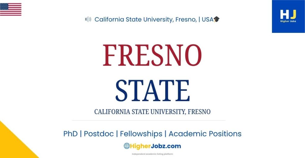 California State University Fresno USA academic jobs PhD postdoc faculty lecturer research opportunities fully funded