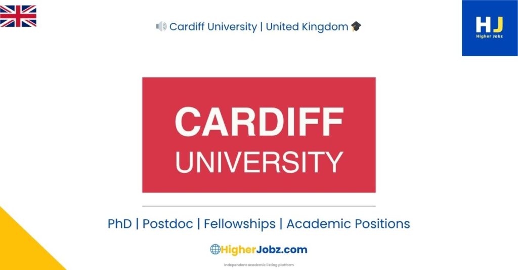 Cardiff University United Kingdom academic jobs, fellowships, PhD, postdoctoral, faculty positions, research opportunities