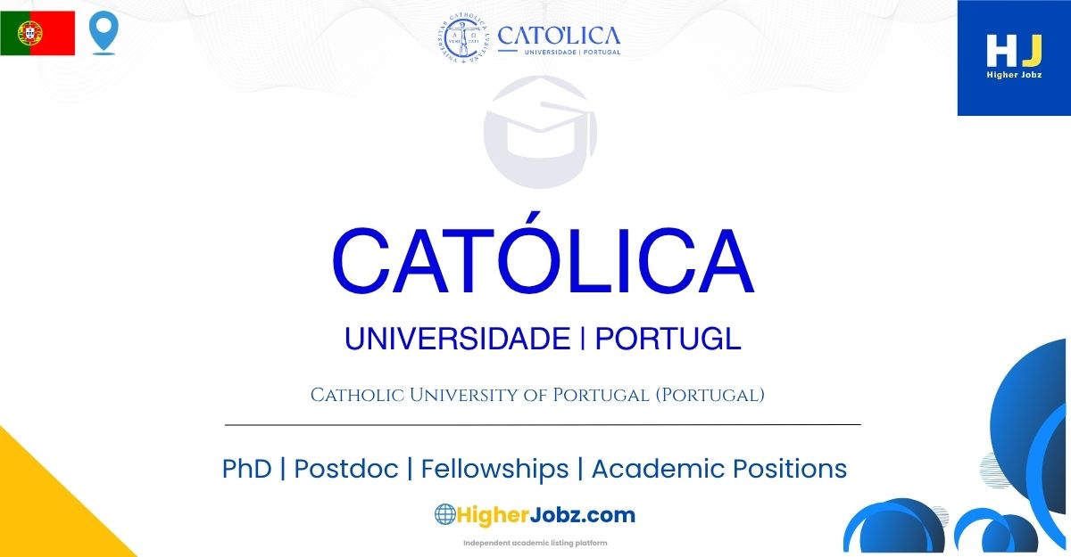 Universidade Católica Portuguesa Portugal PhD scholarships, postdoctoral, faculty and research academic jobs opportunities