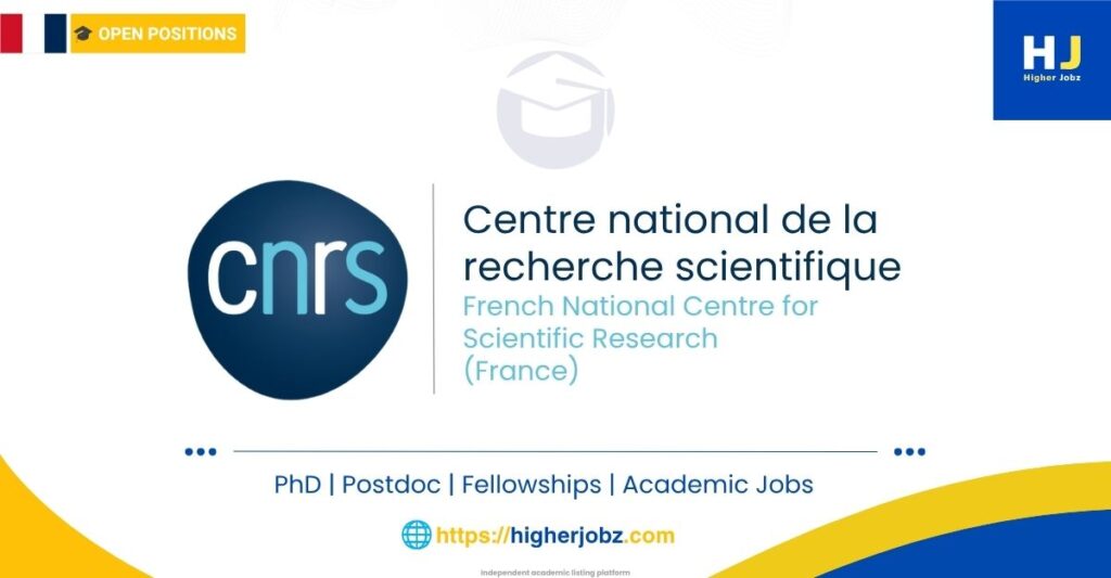 CNRS France academic jobs, fellowships, PhD, postdoctoral, faculty positions, research opportunities and scholarships