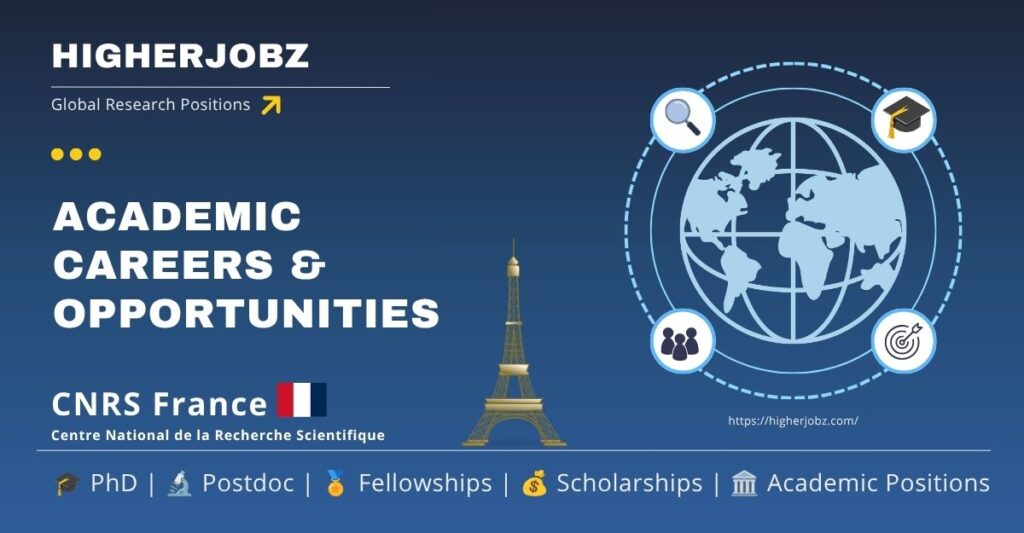 CNRS France academic jobs, fellowships, PhD, postdoctoral, faculty positions, research opportunities and scholarships