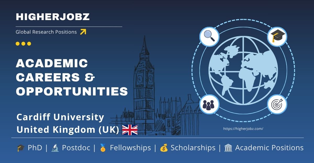 Cardiff University UK academic jobs, research positions, fellowships and scholarships